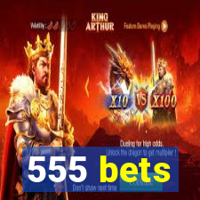 555 bets